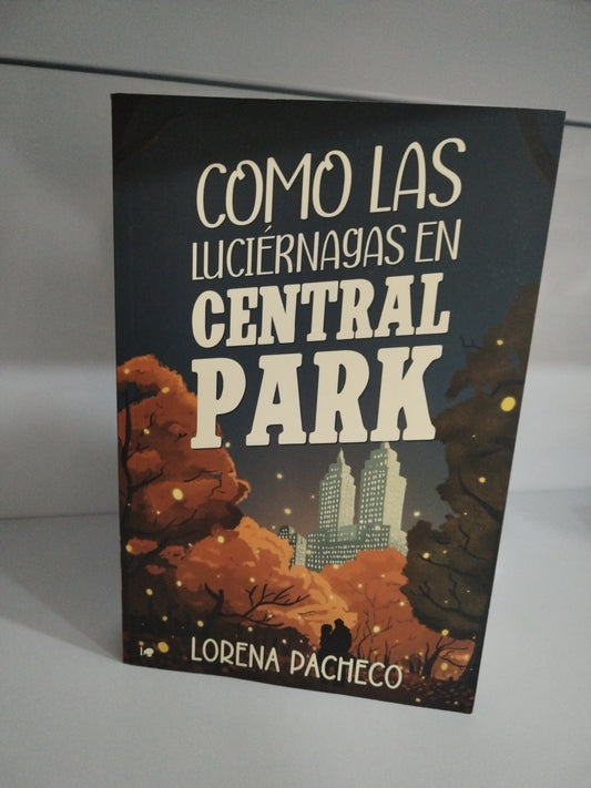 Libro "Como las luciérnagas en Central Park" de Lorena Pacheco